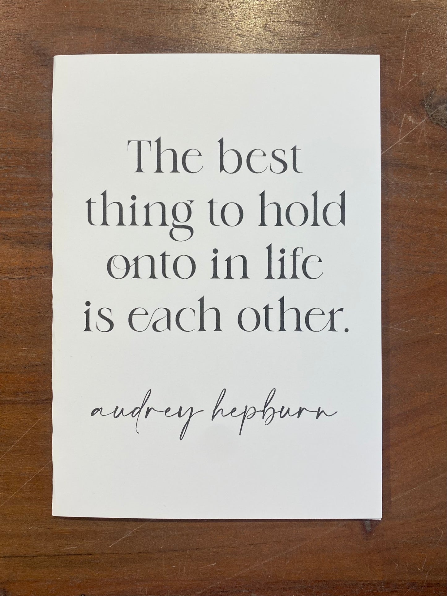 "The Best Thing to Hold Onto in Life" Card