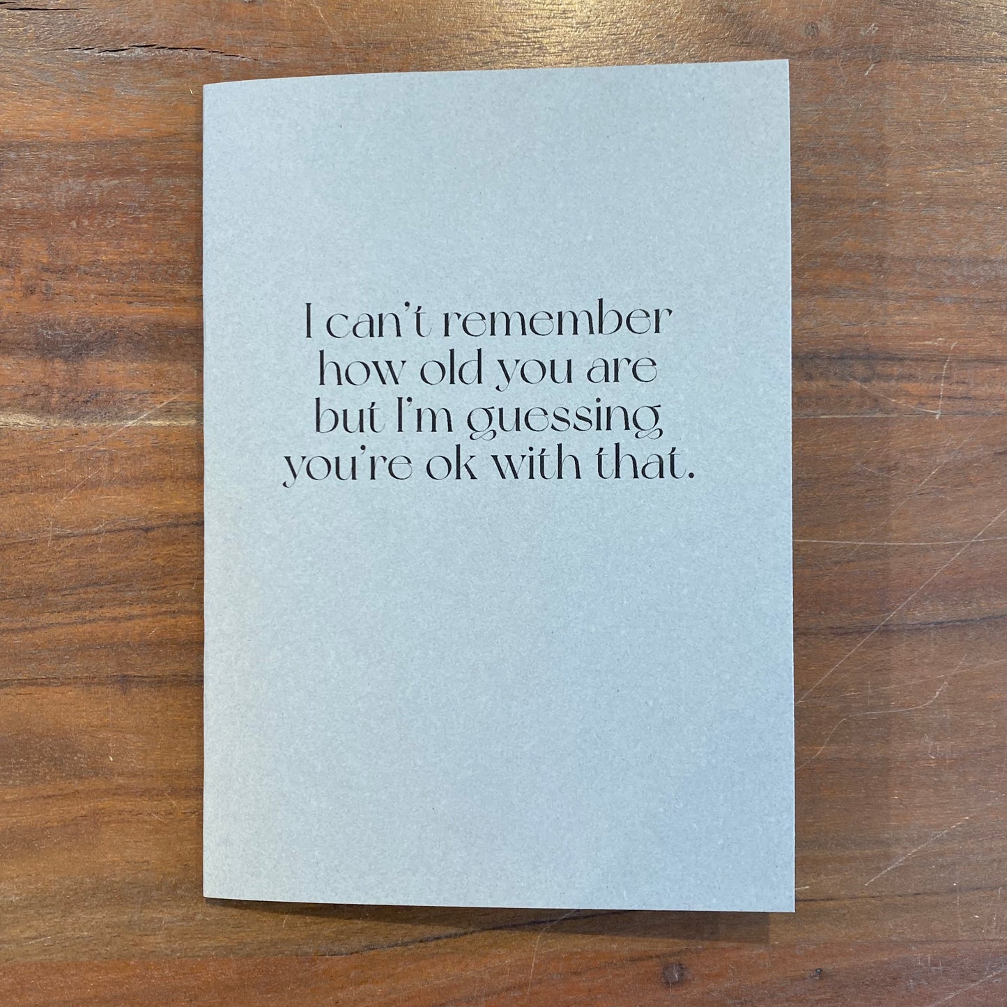 "I Can't Remember How Old You Are" Card