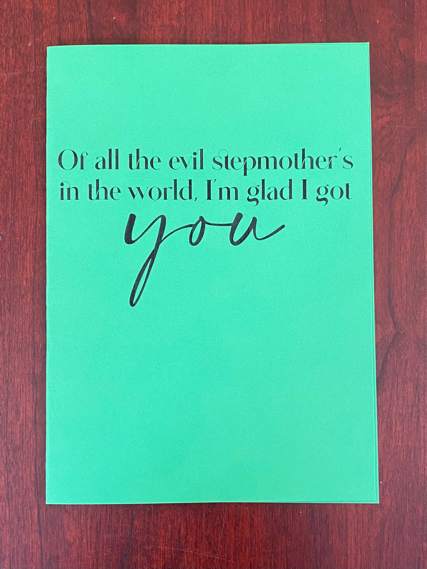 “Of All The Evil Stepmothers” Card