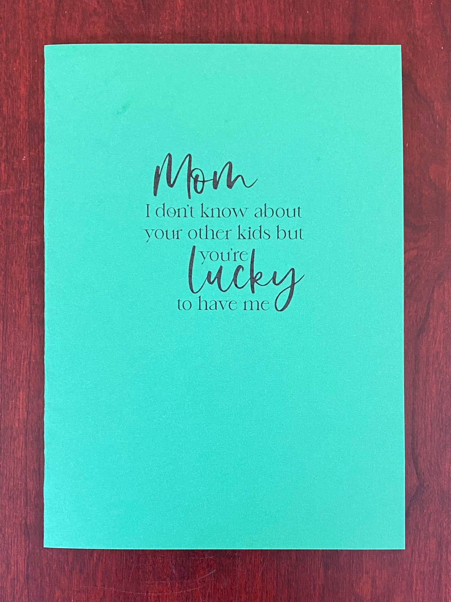 “You’re Lucky to Have Me” Card