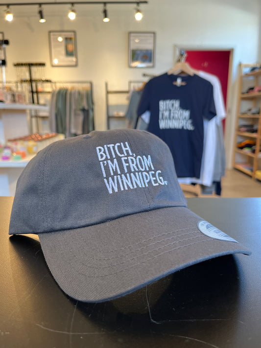 Bitch, I'm From Winnipeg Dad Hat | White on Charcoal