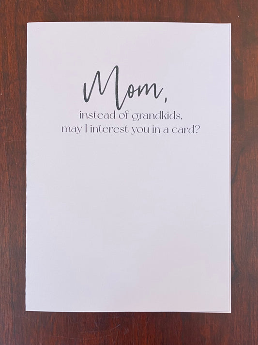 “Instead of Grandkids” Card