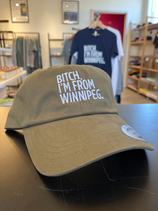 Bitch, I'm From Winnipeg Dad Hat | White on Olive