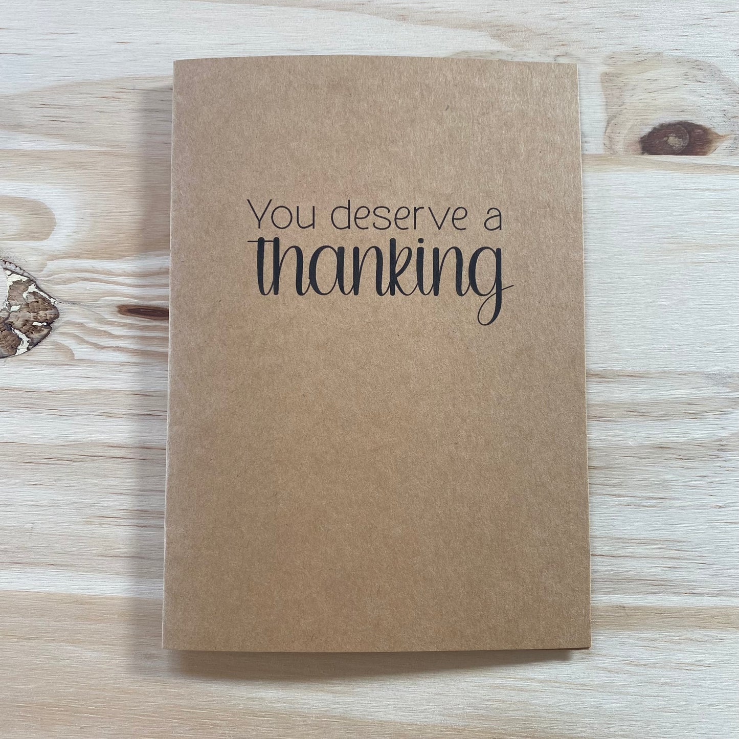 "You Deserve a Thanking" Card