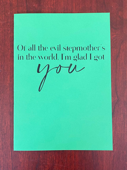 “Of All The Evil Stepmothers” Card