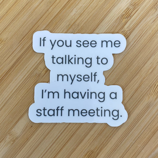 "Staff Meeting" Sticker