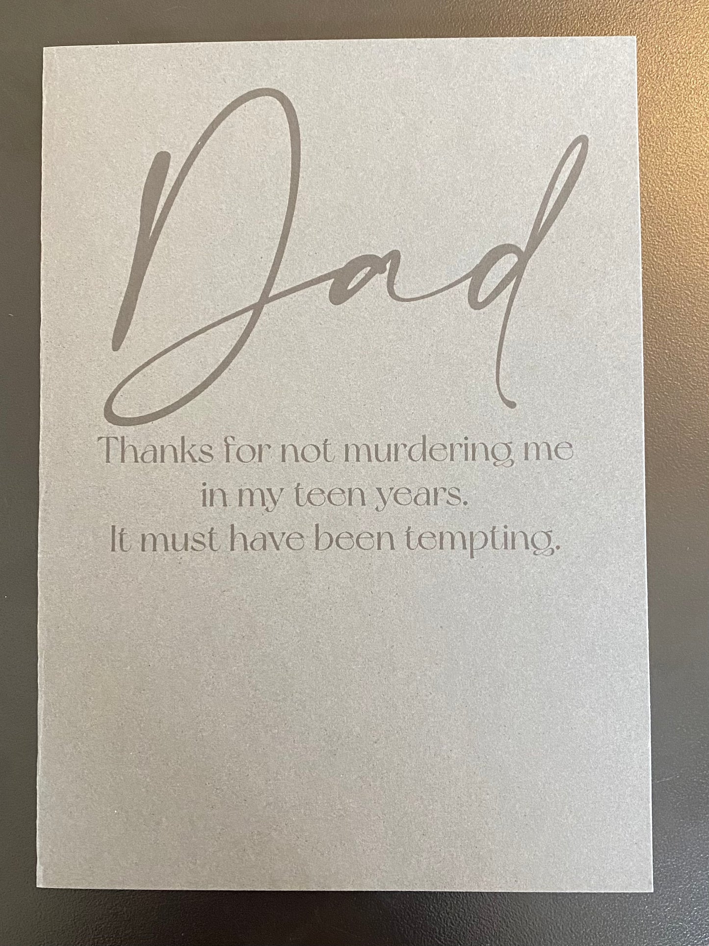 "Dad, Thanks For Not Murdering Me" Card