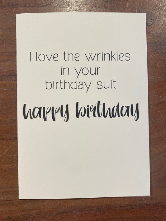 "I Love the Wrinkles In Your Birthday Suit" Card