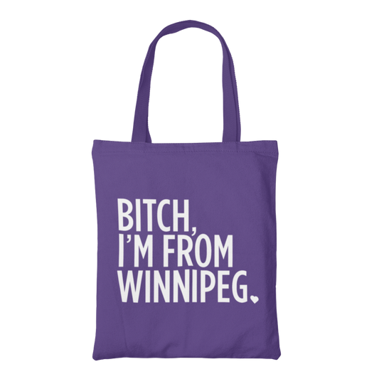 Bitch, I'm From Winnipeg Tote | White on Purple