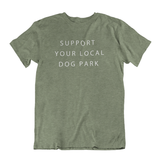 Support Your Local Dog Park Tee | Heather Military