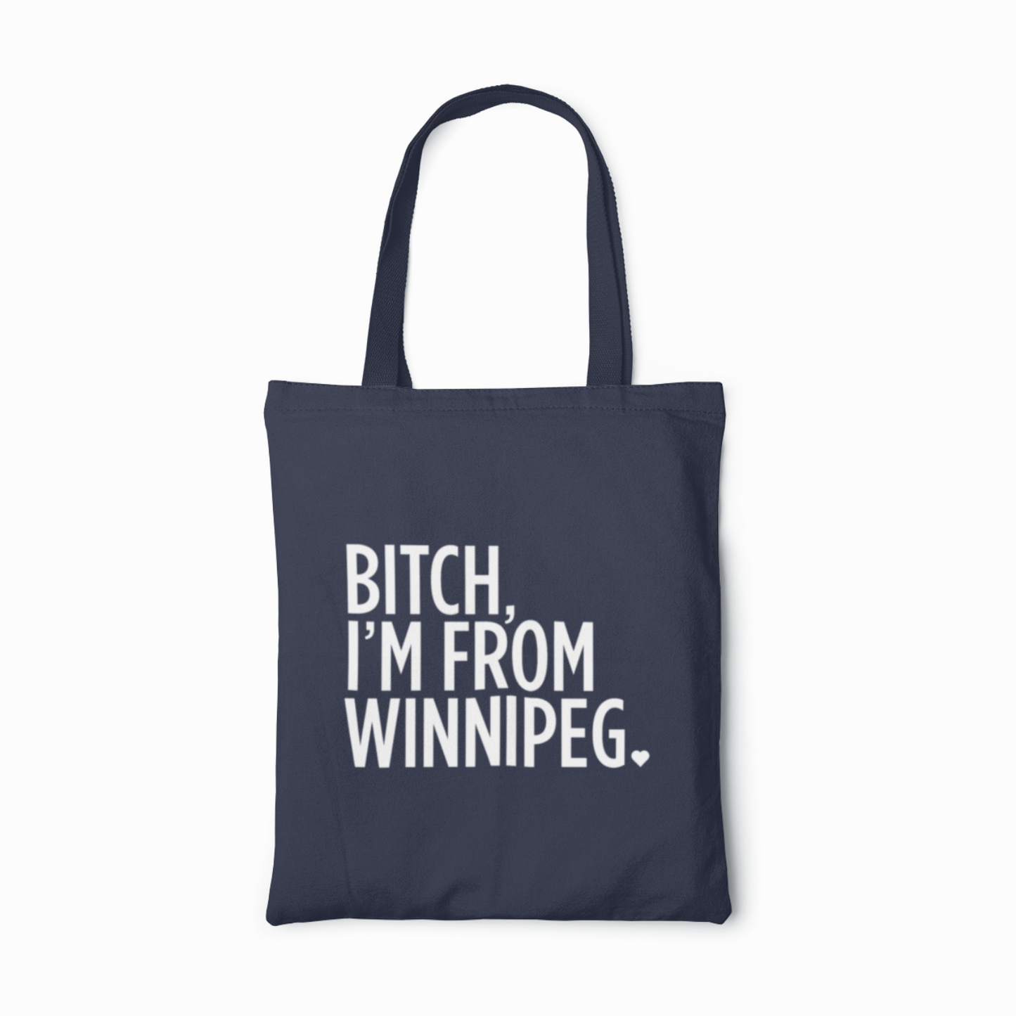 Bitch, I'm From Winnipeg Tote | White on Navy