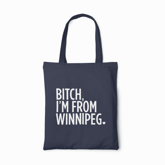 Bitch, I'm From Winnipeg Tote | White on Navy