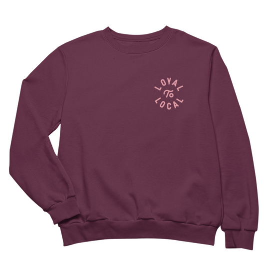 Loyal To Local Crewneck | Rose on Maroon