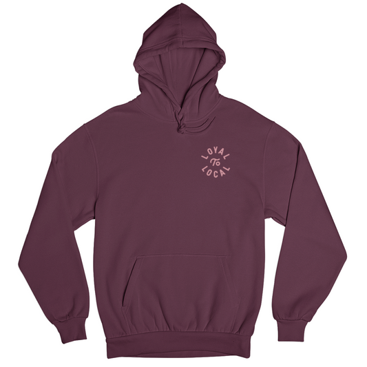 Loyal To Local Hoodie | Rose on Maroon