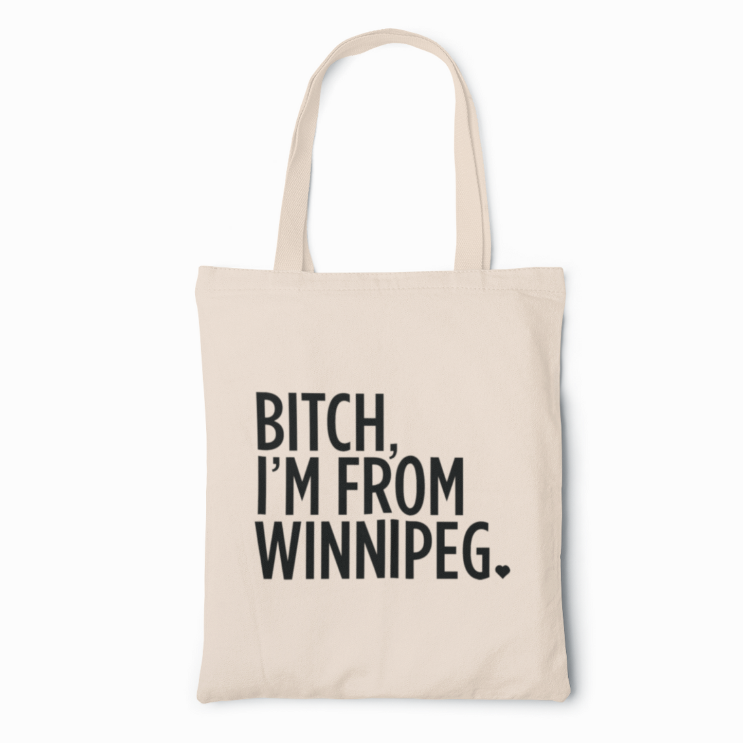 Bitch, I'm From Winnipeg Tote | Black on Natural